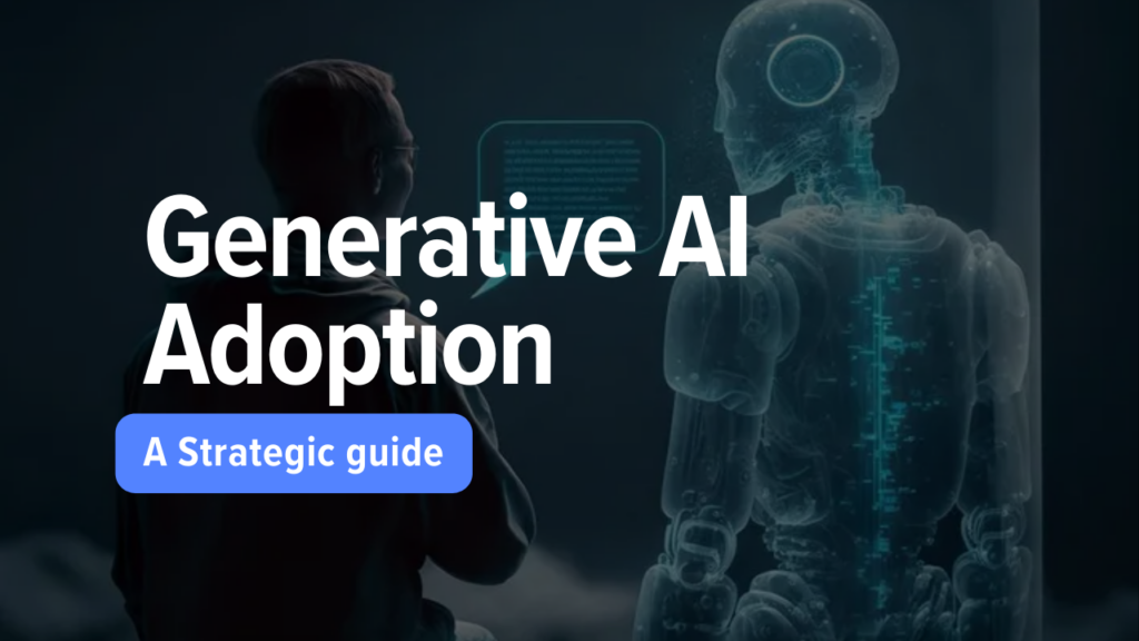 Adoption of Generative AI  